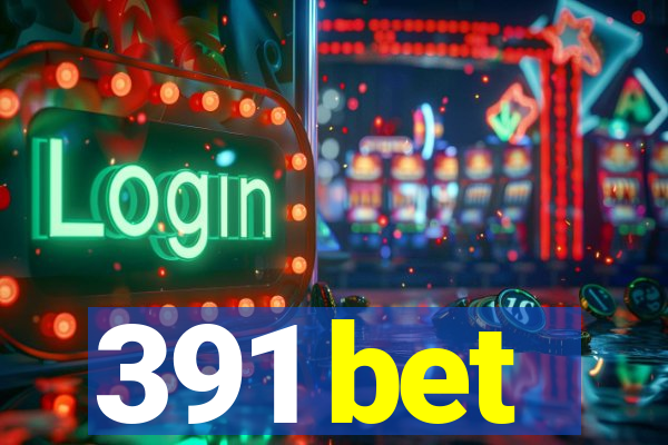 391 bet